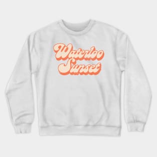 Waterloo Sunset / Retro 60s Typography Design Crewneck Sweatshirt